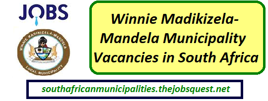 Winnie Madikizela-Mandela Municipality Vacancies