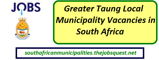 Greater Taung Local Municipality Vacancies