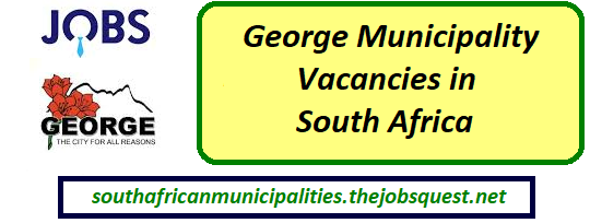 George Municipality Vacancies.thejobsquest.net George Municipality Vacancies