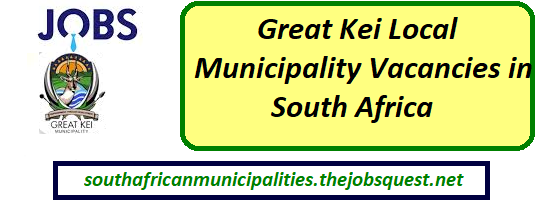 Great Kei Local Municipality Vacancies
