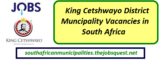 King Cetshwayo District Muncipality Vacancies
