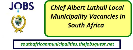Chief Albert Luthuli Local Municipality Vacancies