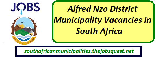 Alfred Nzo District Municipality Vacancies Alfred Nzo District Municipality Vacancies