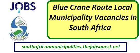 Blue Crane Route Local Municipality Vacancies.thejobsquest.net Blue Crane Route Local Municipality Vacancies