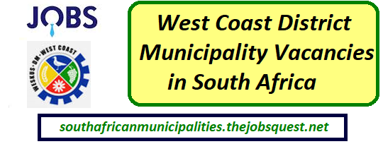 West Coast District Municipality Vacancies West Coast District Municipality Vacancies